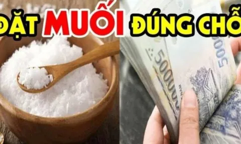 Đầu năm 2026: Đặt một nắm muối vào đúng chỗ này để hút tài lộc, may mắn cả năm