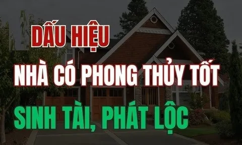 4 dấu hiêu nhà sắp thay đổi vận khí chuyển mình rực rỡ: Giàu có tiền vào như nước