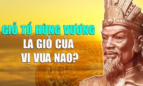 Giỗ Tổ Hùng Vương 10/3 âm là giỗ vị vua nào trong 18 đời vua Hùng?