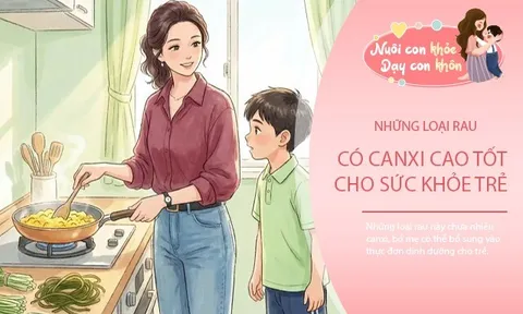 3 loại rau tăng chiều cao này chứa nhiều canxi hơn sữa, cho con ăn đúng cách để cao lớn nhanh
