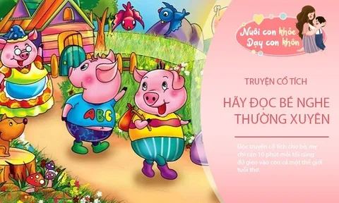 Top 3 câu chuyện cổ tích ngắn nhưng ý nghĩa, mẹ kể 5 phút, bé nhớ suốt đời