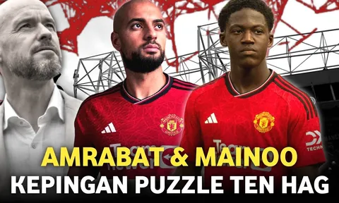 CHÍNH THỨC! Tình trạng của Amrabat và Mainoo