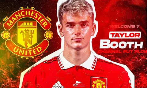Taylor Booth - Kế hoạch B của Man Utd là ai?