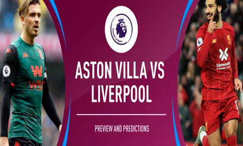 Nhận định Aston Villa vs Liverpool: Chiến thắng tưng bừng cho đội khách?