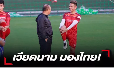 Báo Thái Lan: Cẩn trọng, sao ĐT Việt Nam đã đọc vị sức mạnh của Voi chiến