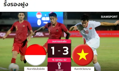 Báo Thái Lan: ĐT Việt Nam thắng đẹp Indonesia, nhưng vẫn xếp dưới Voi chiến