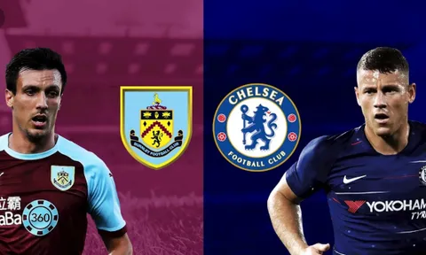 Nhận định Burnley vs Chelsea: 3 bàn và chiến thắng tưng bừng cho The Blues?