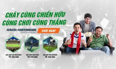 Đồng hành cùng EURO, cơ hội nhận nghìn đô cùng chiến hữu