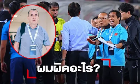 NÓNG: Trợ lý Thái Lan cầu xin tha thứ, chỉ ra nguyên nhân sự hiểu lầm