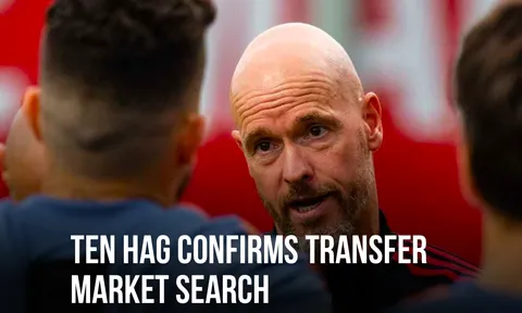 Ten Hag công khai 2 vị trí M.U sẽ đón tân binh