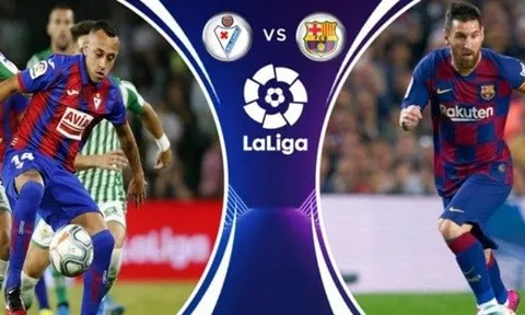 Nhận định Eibar vs Barcelona: 3 điểm trọn vẹn cho Messi và đồng đội?