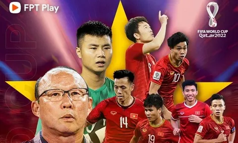 Vòng loại World Cup 2022 được phát trực tiếp trên Ứng dụng FPT Play