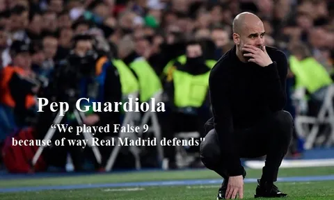 Bạn đã hiểu 'đấu pháp thiên tài' để Man City hạ Real Madrid?