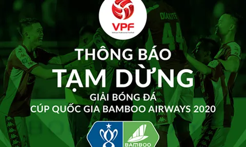 CHÍNH THỨC: Cúp Quốc gia 2020 tạm hoãn vì COVID-19