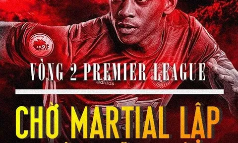 [INFOGRAPHIC] - Vòng 2 Premier League: Chờ Martial lập cột mốc mới