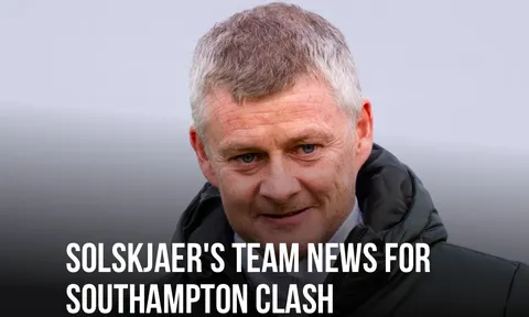 XONG! Đội hình M.U đấu Southampton: Solskjaer gây sốc