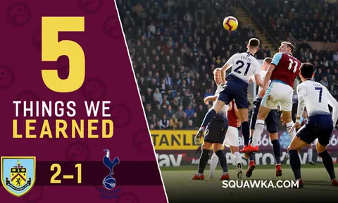 5 điểm nhấn Burnley 2-1 Tottenham: Trọng tài cần VAR, Kane cô độc trên hàng công