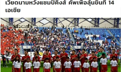 Báo Thái: ĐT Việt Nam muốn thắng Voi chiến để đạt 1 điều sau King's Cup
