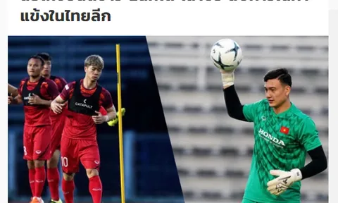 Báo Thái lo lắng Xuân Trường, Văn Lâm là "nội gián" cho ĐT Việt Nam