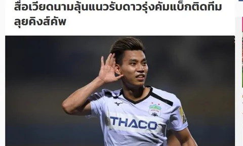 Báo Thái: Nguy to, "sao bự" ĐT Việt Nam trở lại, sẵn sàng dự King's Cup