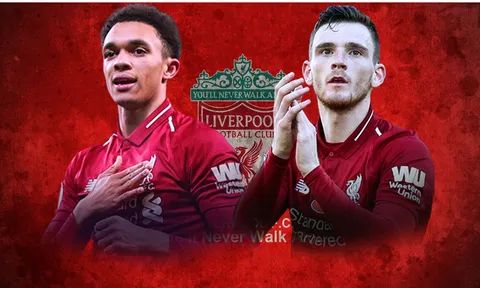 Không nghi ngờ! Liverpool sở hữu hai hậu vệ cánh xuất sắc nhất lịch sử