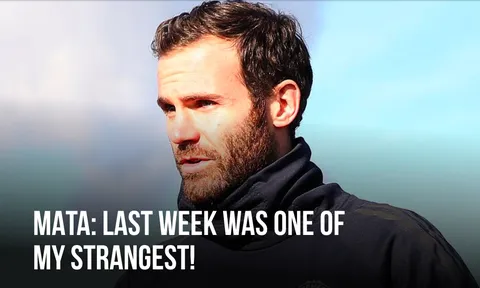 Mata: "Tuần trước là một trong những điều kỳ lạ nhất của tôi"