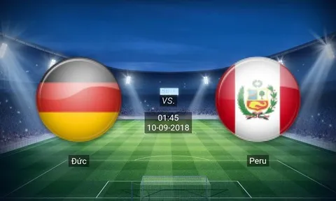 01h45 ngày 10/09, Đức vs Peru: "Cỗ xe tăng" đánh nhanh diệt gọn