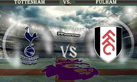 21h00 ngày 18/08, Tottenham Hotspur vs Fulham: Cuộc chiến của hai "họng pháo"