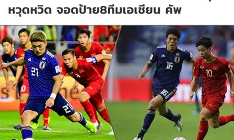 Báo Thái: "Việt Nam là đội bóng ĐNÁ duy nhất không sợ Nhật Bản"