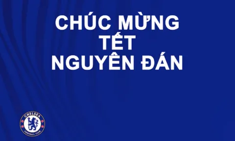 Chelsea dùng 5 chữ, hạ gục La Liga với thông điệp chúc Tết Nguyên đán