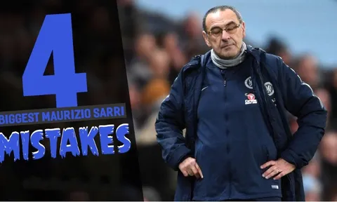 Đây! 4 sai lầm mà Sarri đang mắc phải tại Chelsea