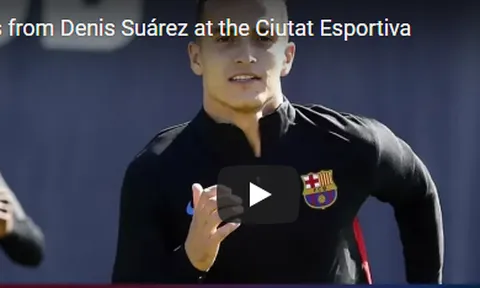 Denis Suarez khiến tất cả thán phục trên sân tập