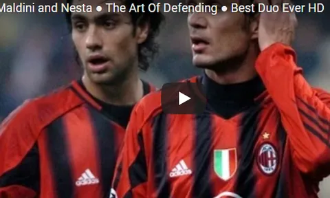 Maldini và Nesta - Đây chính là nghệ thuật phòng ngự