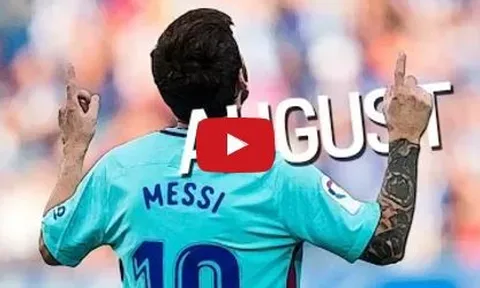 Màn trình diễn ấn tượng của Lionel Messi trong tháng Tám