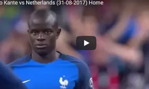 Màn trình diễn của N'Golo Kante trong trận Pháp vs Hà Lan