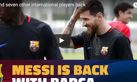 Messi và 7 ngôi sao đã trở về Barca sau loạt trận quốc tế