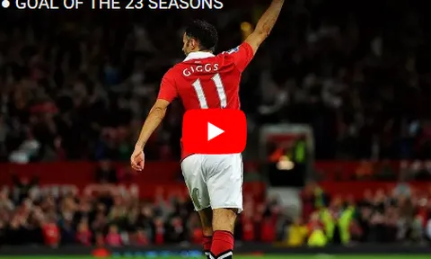 Những bàn thắng huyền thoại qua 23 mùa giải của Ryan Giggs
