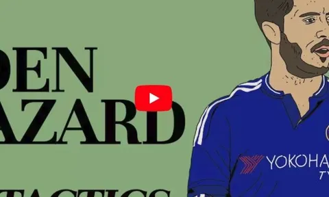 Video chiến thuật: Eden Hazard được sử dụng như thế nào ở Chelsea?