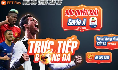 Xem trọn vẹn Ngoại hạng Anh và Champions League ở đâu?