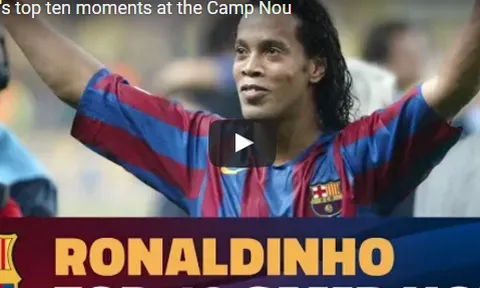 10 khoảnh khắc huyền thoại của Ronaldinho tại Camp Nou