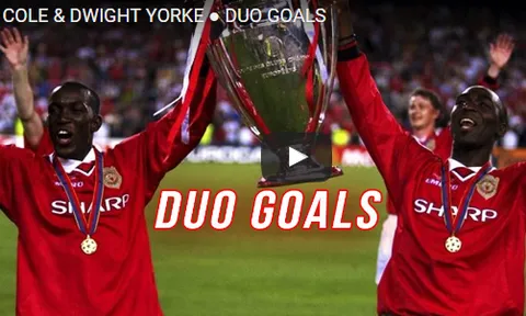 Andy Cole & Dwight Yorke - cặp tiền đạo đáng sợ nhất lịch sử Man Utd