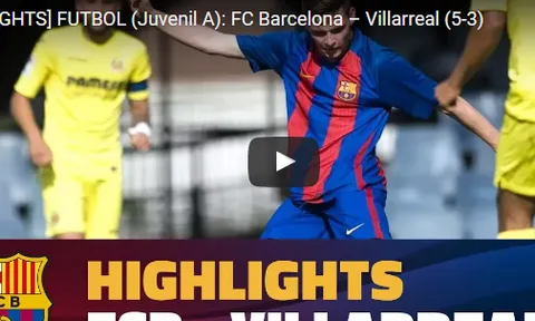 Giải trẻ: Barcelona đánh bại Villarreal