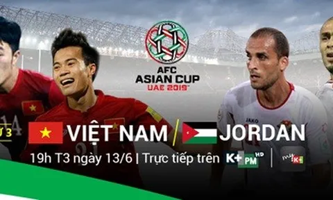 Vòng loại thứ 3 ASIAN Cup 2019 - Việt Nam vs Jordan: Khi sức trẻ kết hợp cùng kinh nghiệm