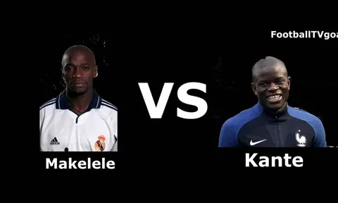 Makelele vs Kante - Quá khứ và hiện tại