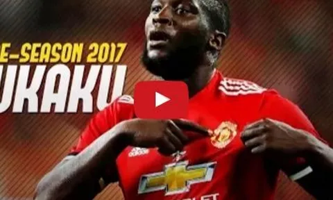 Màn trình diễn của Romelu Lukaku trong mùa Hè 2017