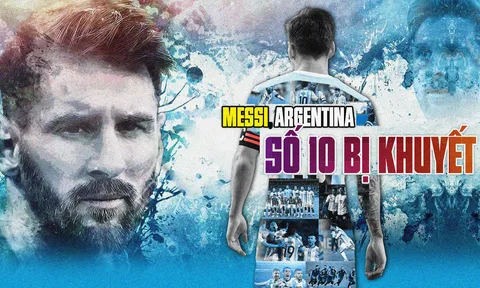 Messi, Argentina và số 10 bị khuyết