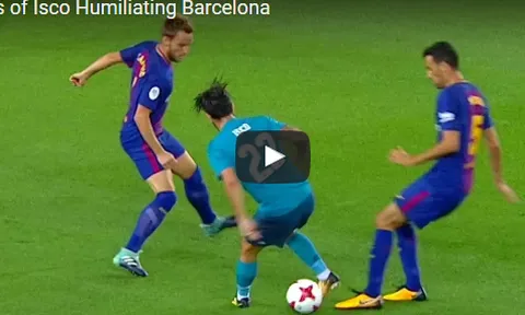 Những khoảnh khắc Isco qua mặt cả hàng tiền vệ Barca