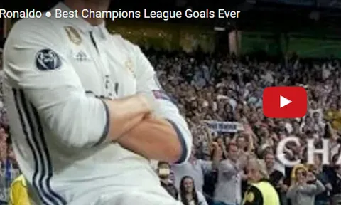 Những siêu phẩm của Cristiano Ronaldo trong lịch sử Champions League