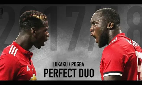 Romelu Lukaku & Paul Pogba - Đối tác hoàn hảo