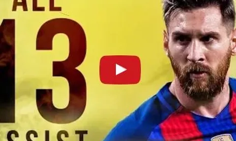 Tất cả 13 đường kiến tạo của Lionel Messi mùa 2016/17